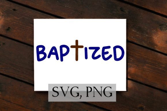 Baptized -SVG- Bonus PNG for Sublimation