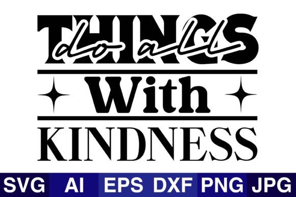 Do All Things with Kindness-Kindness SVG Crafts