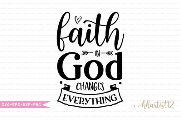 Faith in God Changes Everything SVG Crafts
