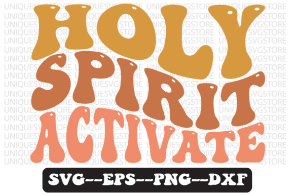 Holy Spirit Activate Retro Svg Design for Crafts