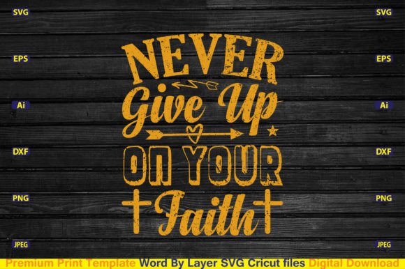 Never Give Up on Your Faith Svg Cut File & Crafts