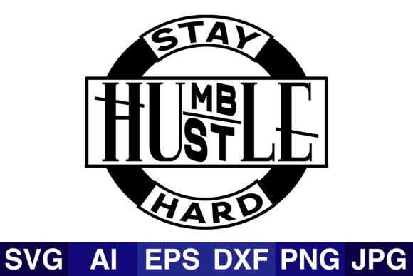 Stay Hustle Hard-Kindness SVG PNG Design for Crafts