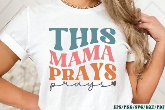 This Mama Prays SVG & Crafts