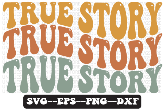 True Story Wavy Retro Svg Design for Crafts
