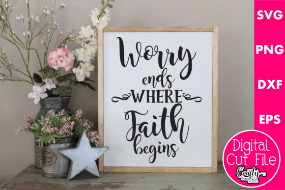 Worry Ends Where Faith Begins Crafts